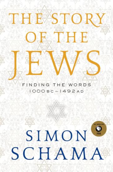 The Story of the Jews Volume One: Finding the Words 1000 BC-1492 AD